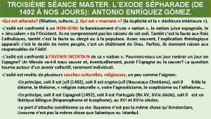 TROISIME SANCE MASTER LEXODE SPHARADE DE 1492 NOS