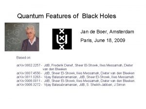 Quantum Features of Black Holes Jan de Boer