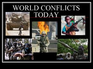 WORLD CONFLICTS TODAY TOPICS DISCUSSED THE NATURE OF