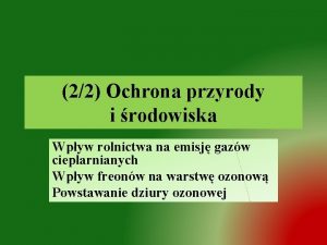 22 Ochrona przyrody i rodowiska Wpyw rolnictwa na