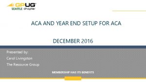 ACA AND YEAR END SETUP FOR ACA DECEMBER