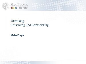 Abteilung Forschung und Entwicklung Malte Dreyer 1232022 Seite