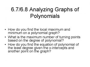 6 76 8 Analyzing Graphs of Polynomials How
