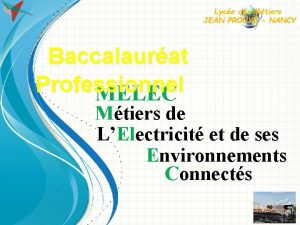 Lyce des Mtiers JEAN PROUVE NANCY Baccalaurat Professionnel