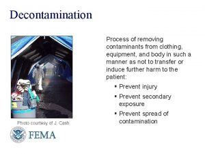 Decontamination Process of removing contaminants from clothing equipment