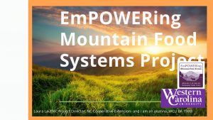 Em POWERing Mountain Food Systems Project Laura Lauffer