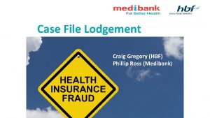 Case File Lodgement Craig Gregory HBF Phillip Ross