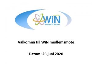 Vlkomna till Wi N medlemsmte Datum 25 juni