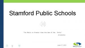 Stamford Public Schools The Whole is Greater than