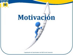 Motivacin Capacitacin de Coordinadores de DMDU del Centenario