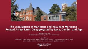 The Legalization of Marijuana and Resultant Marijuana Related