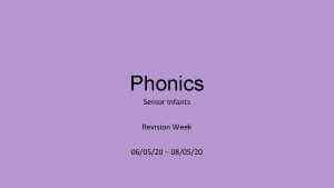 Phonics Senior Infants Revision Week 060520 080520 Please
