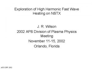 Exploration of High Harmonic Fast Wave Heating on