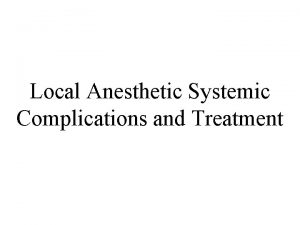 Local Anesthetic Systemic Complications and Treatment Adverse Drug