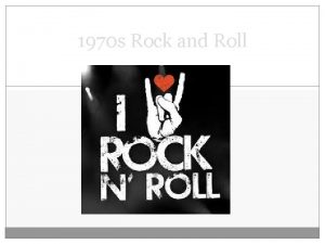 1970 s Rock and Roll 1970 s ROCK