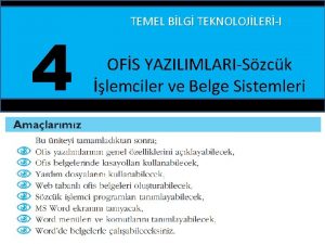 4 TEMEL BLG TEKNOLOJLERI OFS YAZILIMLARISzck lemciler ve