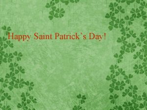 Happy Saint Patricks Day Origins of St Patricks