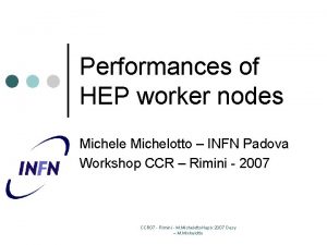 Performances of HEP worker nodes Michele Michelotto INFN