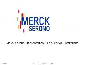 Merck Serono Transportation Plan Geneva Switzerland 14052009 Merck