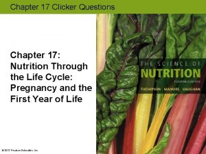 Chapter 17 Clicker Questions Chapter 17 Nutrition Through