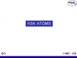 KS 4 ATOMS Teachers Notes A slide contains