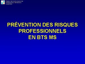 Rseau national de ressources Pdagogiques Maintenance Industrielle PRVENTION