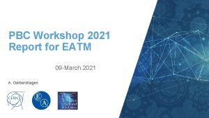 PBC Workshop 2021 Report for EATM 09 March