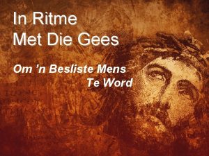 In Ritme Met Die Gees Om n Besliste