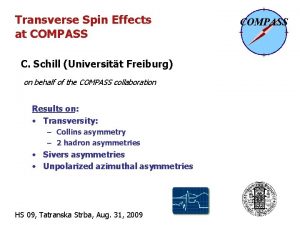 Transverse Spin Effects at COMPASS C Schill Universitt