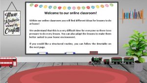 Welcome to our online classroom Within our online