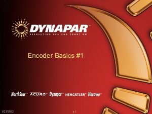 Encoder Basics 1 1232022 p 1 Encoder Basics