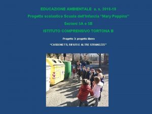 EDUCAZIONE AMBIENTALE a s 2018 19 Progetto scolastico