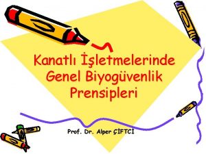 Kanatl letmelerinde Genel Biyogvenlik Prensipleri Prof Dr Alper