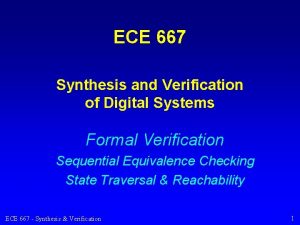 ECE 667 Synthesis and Verification of Digital Systems