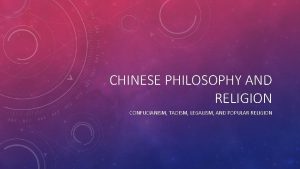 CHINESE PHILOSOPHY AND RELIGION CONFUCIANISM TAOISM LEGALISM AND