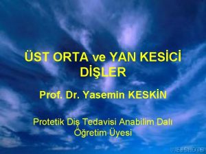 ST ORTA ve YAN KESC DLER Prof Dr