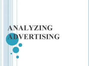 ANALYZING ADVERTISING ESSENTIAL QUESTION ONE 1232022 How can