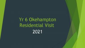 Yr 6 Okehampton Residential Visit 2021 Introduction Wednesday