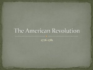 The American Revolution 1776 1781 First Continental Congress