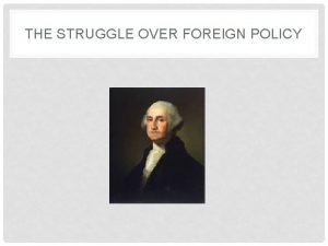 THE STRUGGLE OVER FOREIGN POLICY FRONTIER VIOLENCE FOREIGN