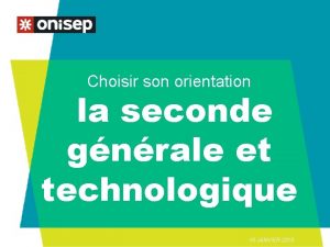 Choisir son orientation la seconde gnrale et technologique