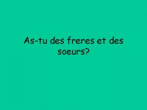 Astu des freres et des soeurs Maggie astu