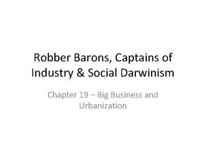 Robber Barons Captains of Industry Social Darwinism Chapter