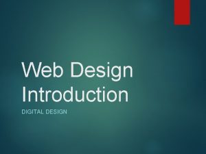 Web Design Introduction DIGITAL DESIGN The Web Environment