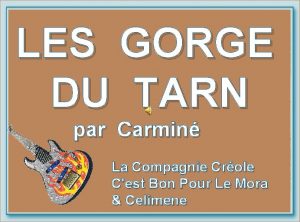 LES GORGE DU TARN par Carmin La Compagnie