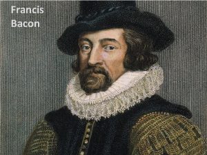 Francis Bacon FRENSIS BEKON Francis Bacon roen je