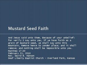 Mustard Seed Faith And Jesus said unto them