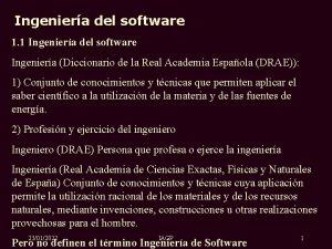 Ingeniera del software 1 1 Ingeniera del software