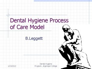 Dental Hygiene Process of Care Model B Leggett