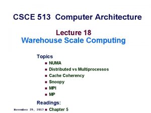 CSCE 513 Computer Architecture Lecture 18 Warehouse Scale
